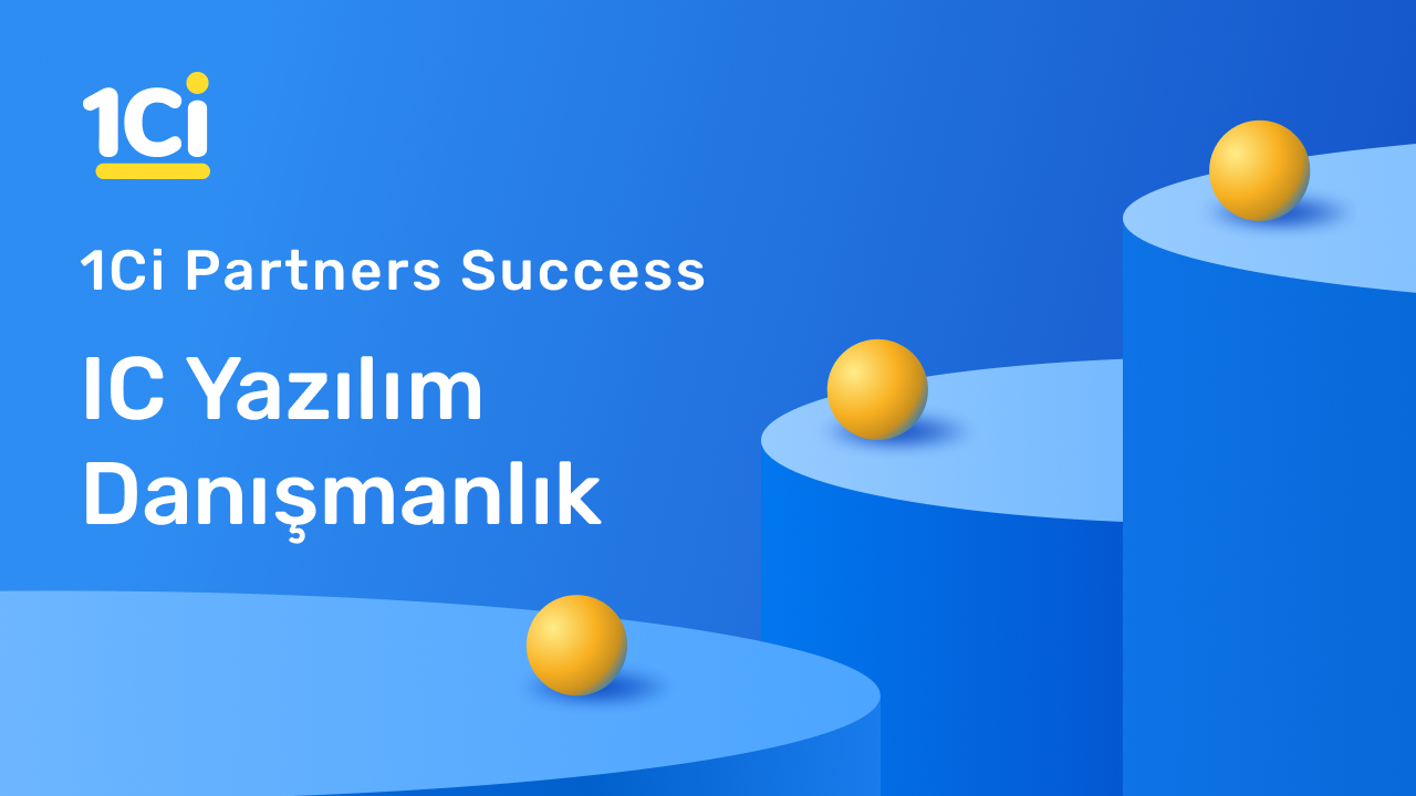 1Ci Partner Success Story - IC Yazılım Danışmanlık