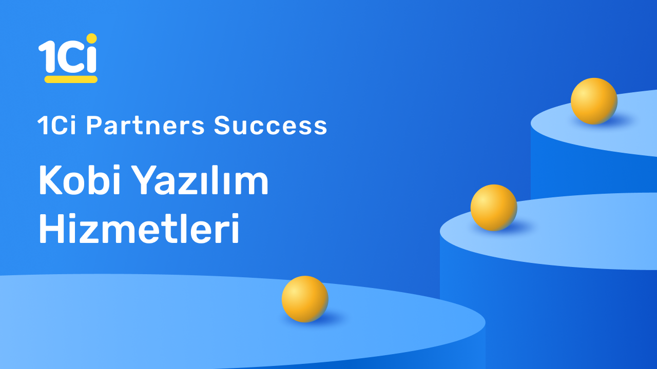 1Ci Partner Success Story - Kobi Yazılım Hizmetleri