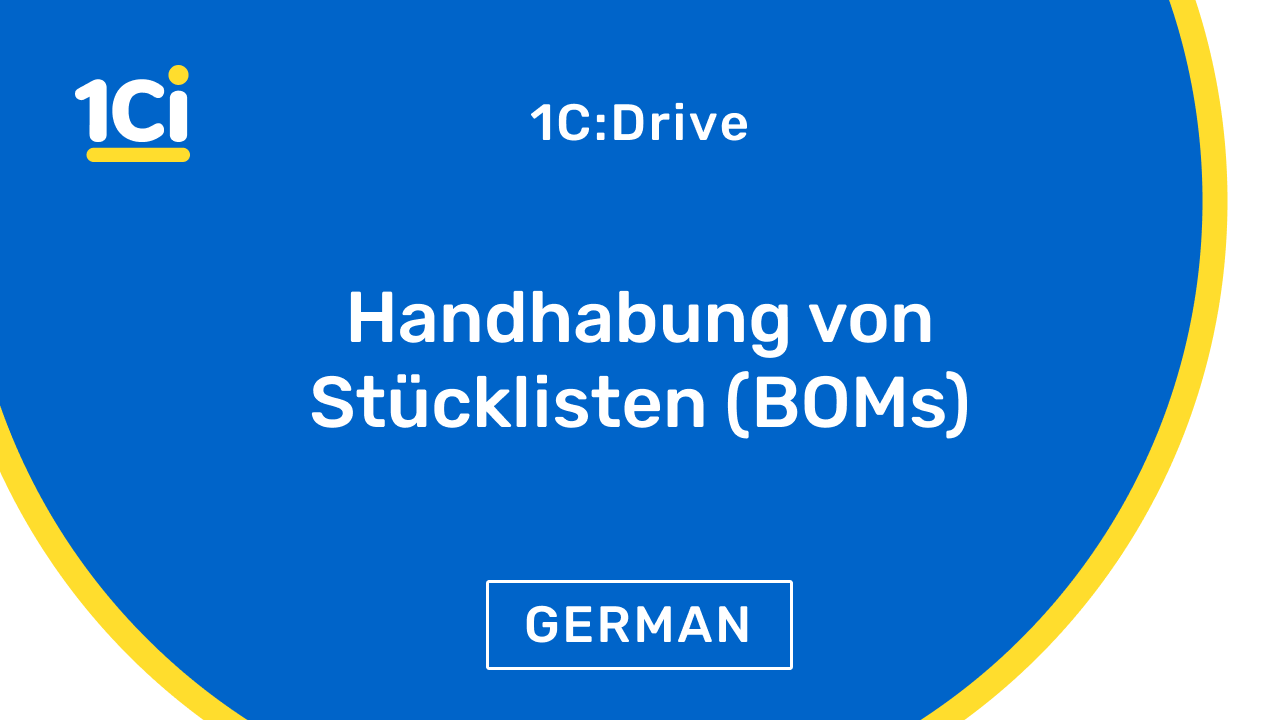 Handhabung von Stücklisten (BOMs) in 1C:Drive ERP